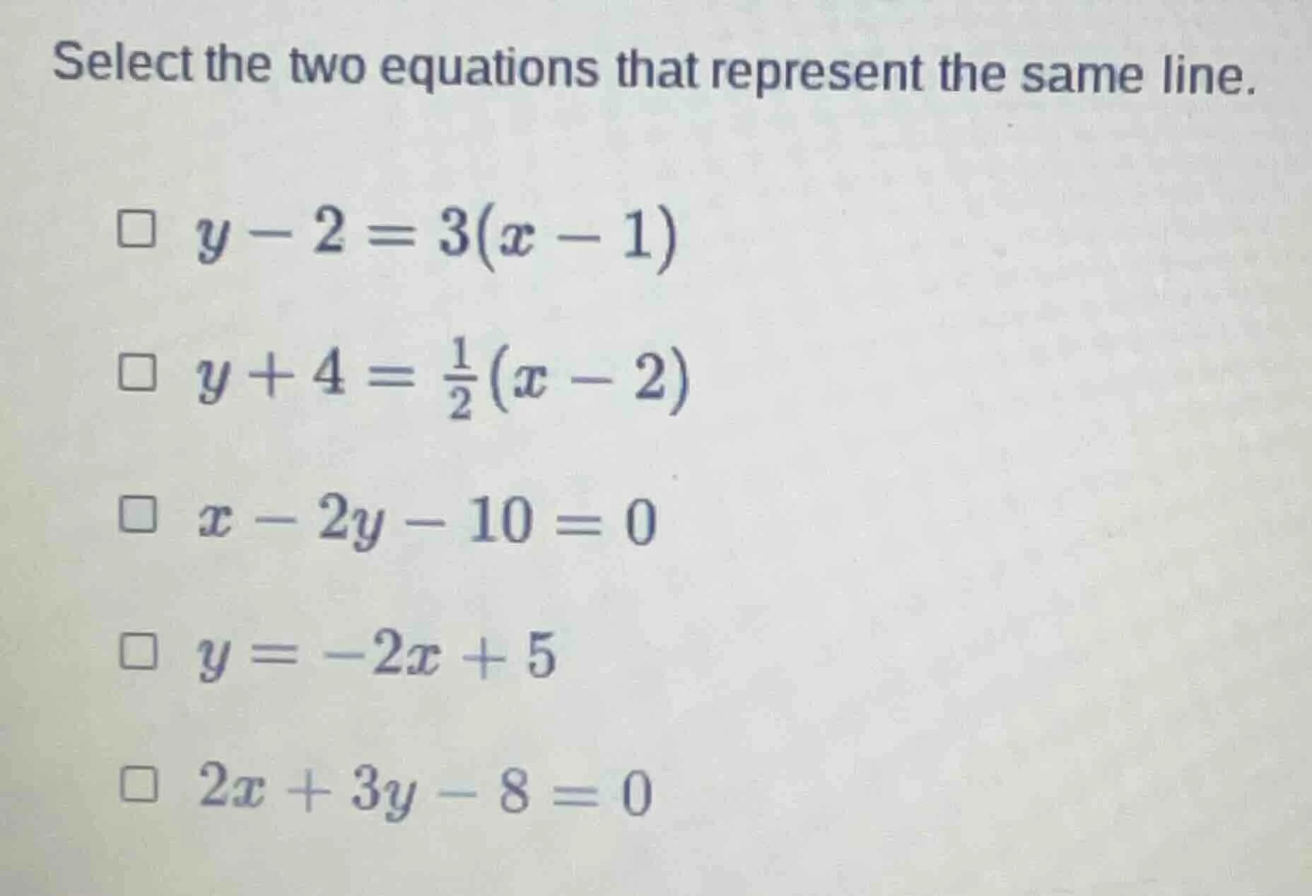 select the two equations that represent the same line. $y - 2 = 3(x - 1…