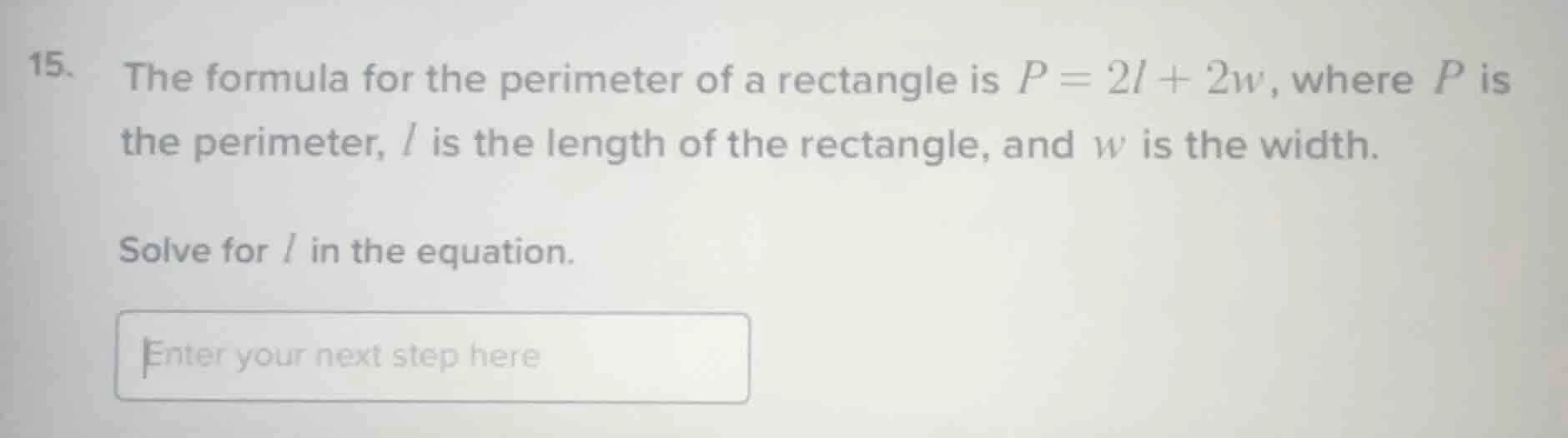15. the formula for the perimeter of a rectangle is $p = 2l + 2w$, wher…