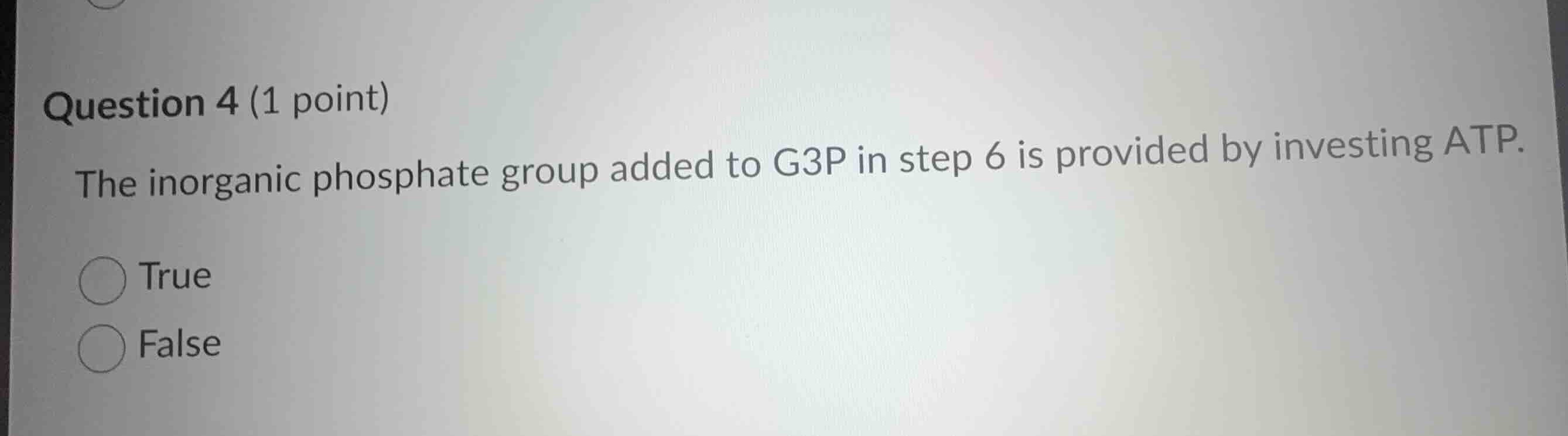 question 4 (1 point) the inorganic phosphate group added to g3p in step…