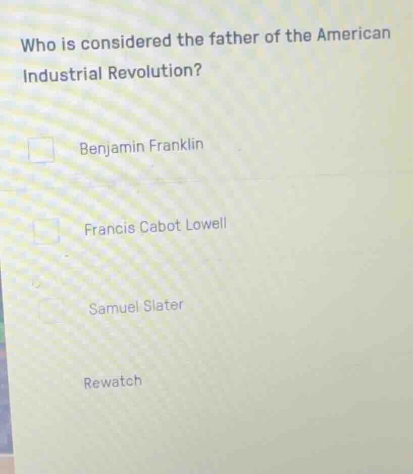 who is considered the father of the american industrial revolution? ben…