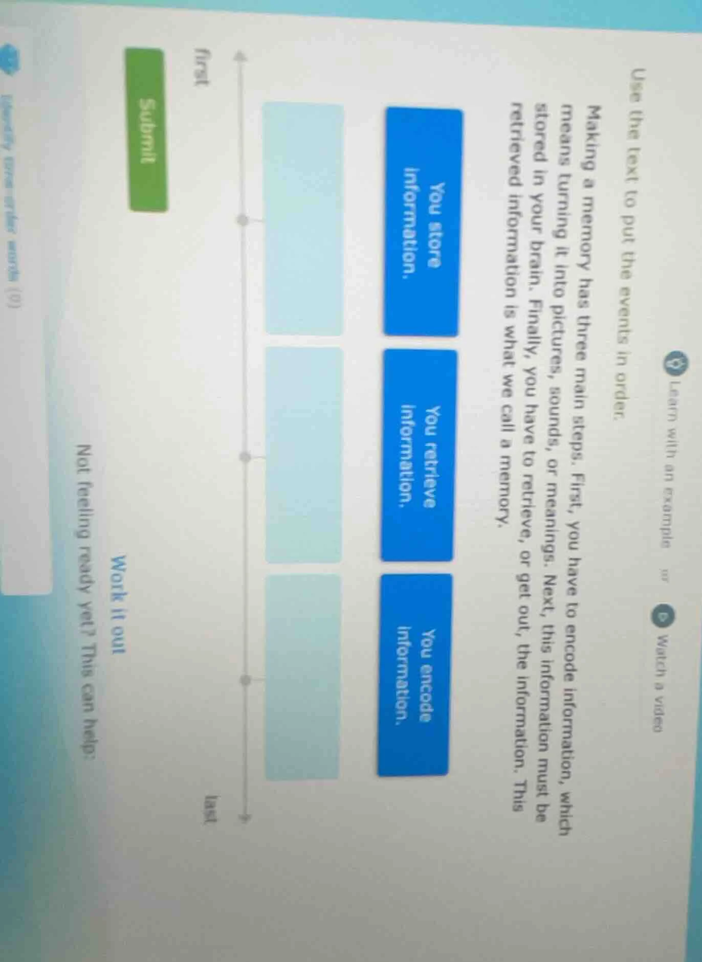 use the text to put the events in order. making a memory has three main…