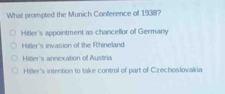 what prompted the munich conference of 1938? ○ hitler’s appointment as …