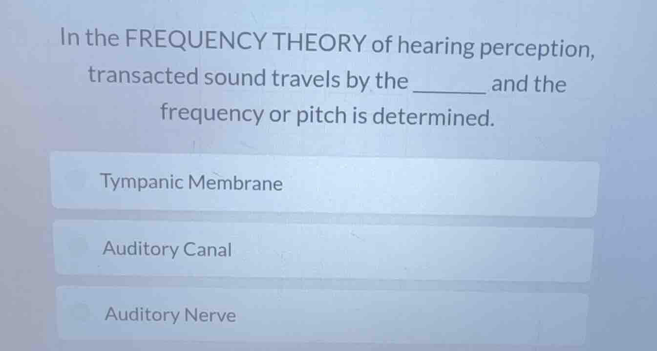in the frequency theory of hearing perception, transacted sound travels…
