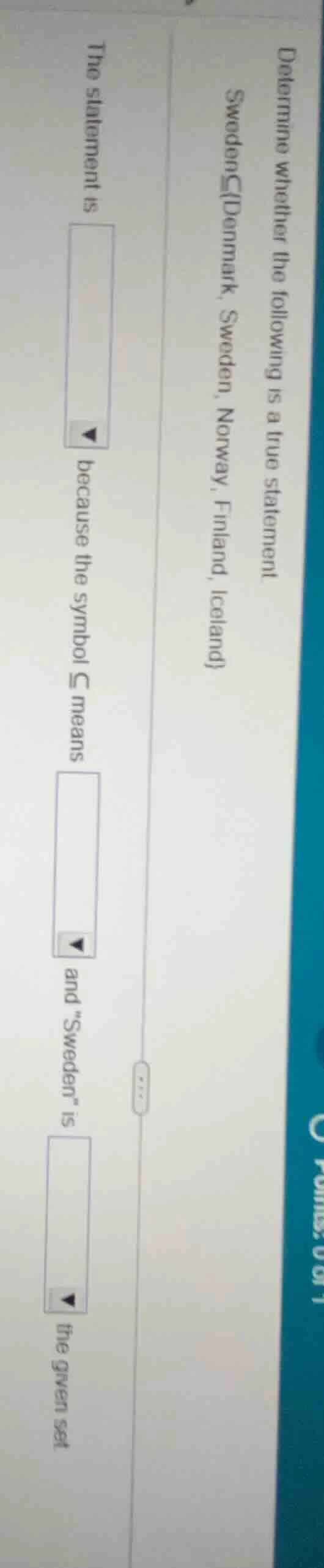 determine whether the following is a true statement: sweden ⊂ {denmark,…