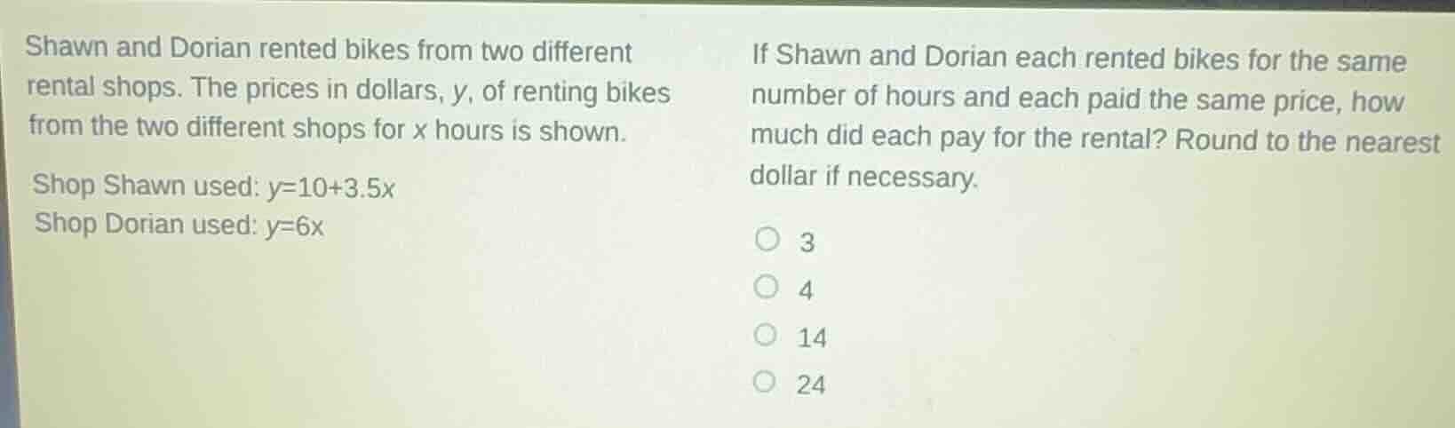 shawn and dorian rented bikes from two different rental shops. the pric…