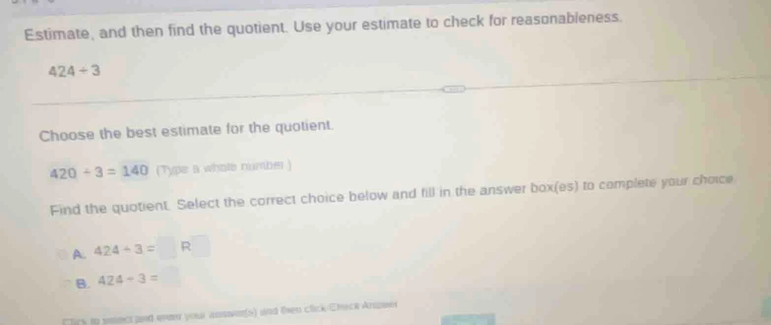 estimate, and then find the quotient. use your estimate to check for re…
