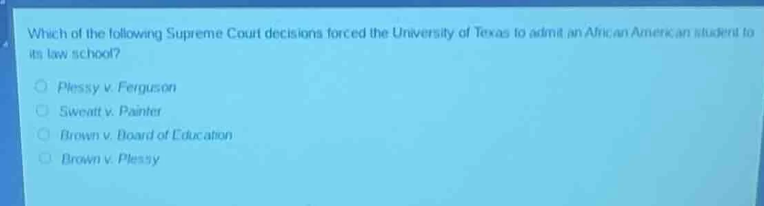 which of the following supreme court decisions forced the university of…