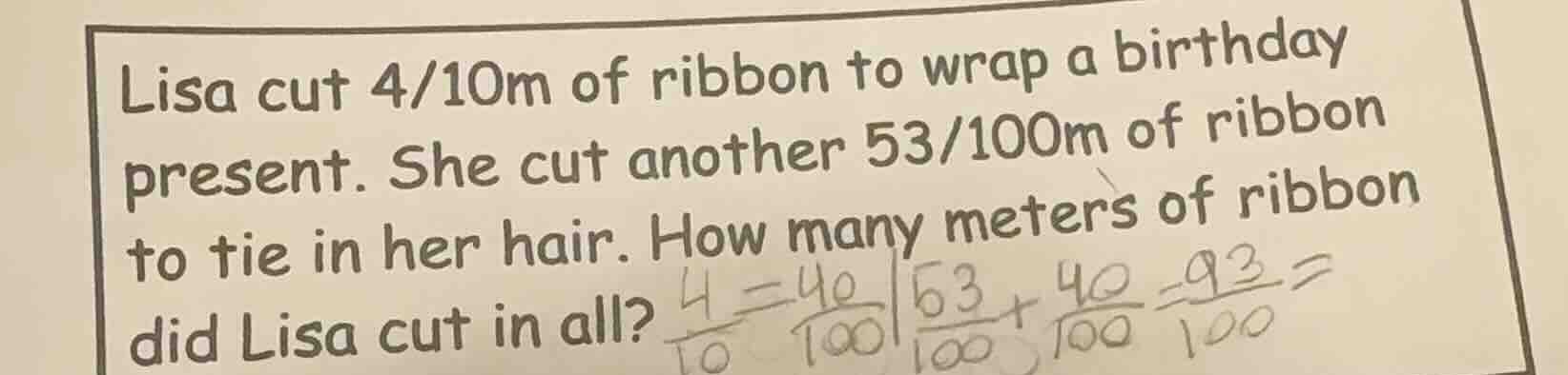 lisa cut 4/10m of ribbon to wrap a birthday present. she cut another 53…