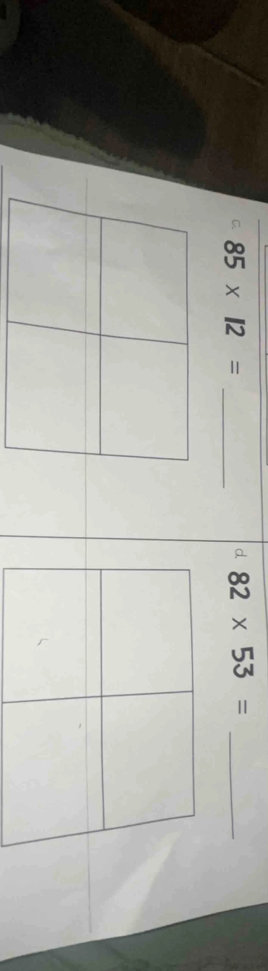 c. 85 × 12 = ____ d. 82 × 53 = ____