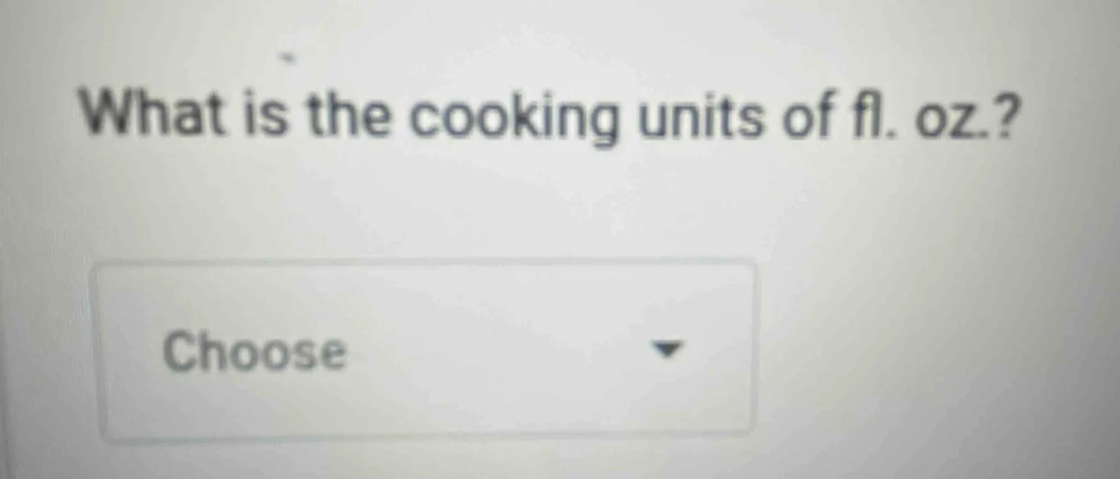 what is the cooking units of fl. oz.? choose