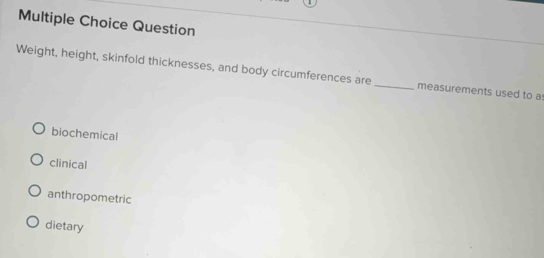 multiple choice question weight, height, skinfold thicknesses, and body…