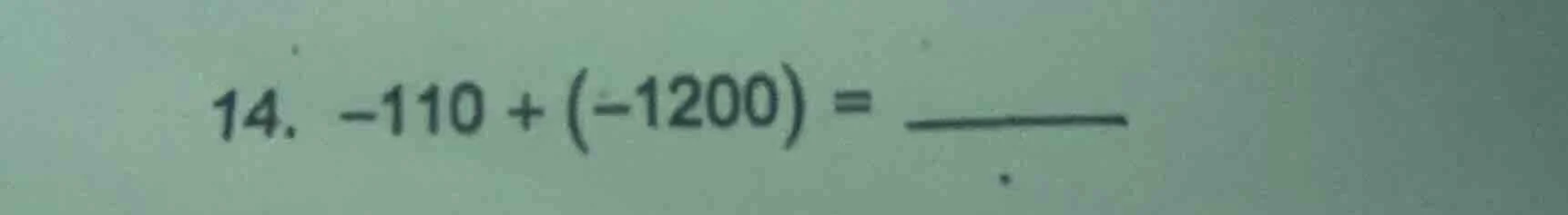 14. -110 + (-1200) = ______