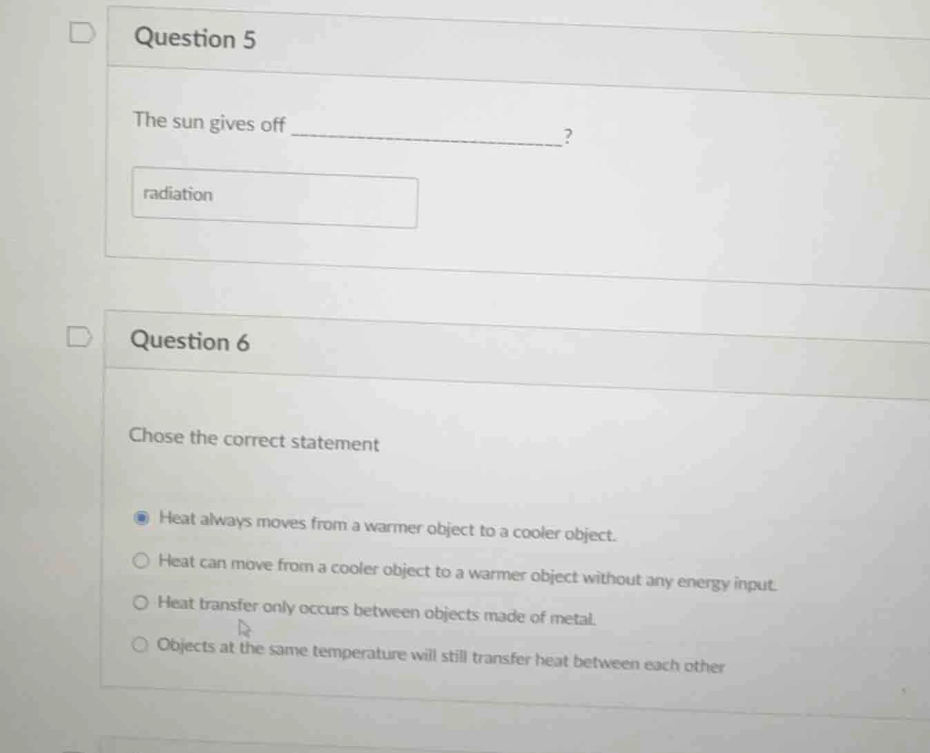 question 5 the sun gives off? radiation question 6 chose the correct st…