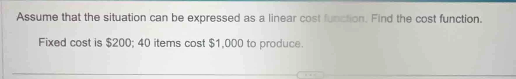 assume that the situation can be expressed as a linear cost function. f…