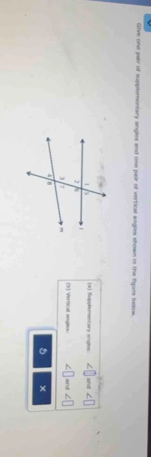 give one pair of supplementary angles and one pair of vertical angles s…