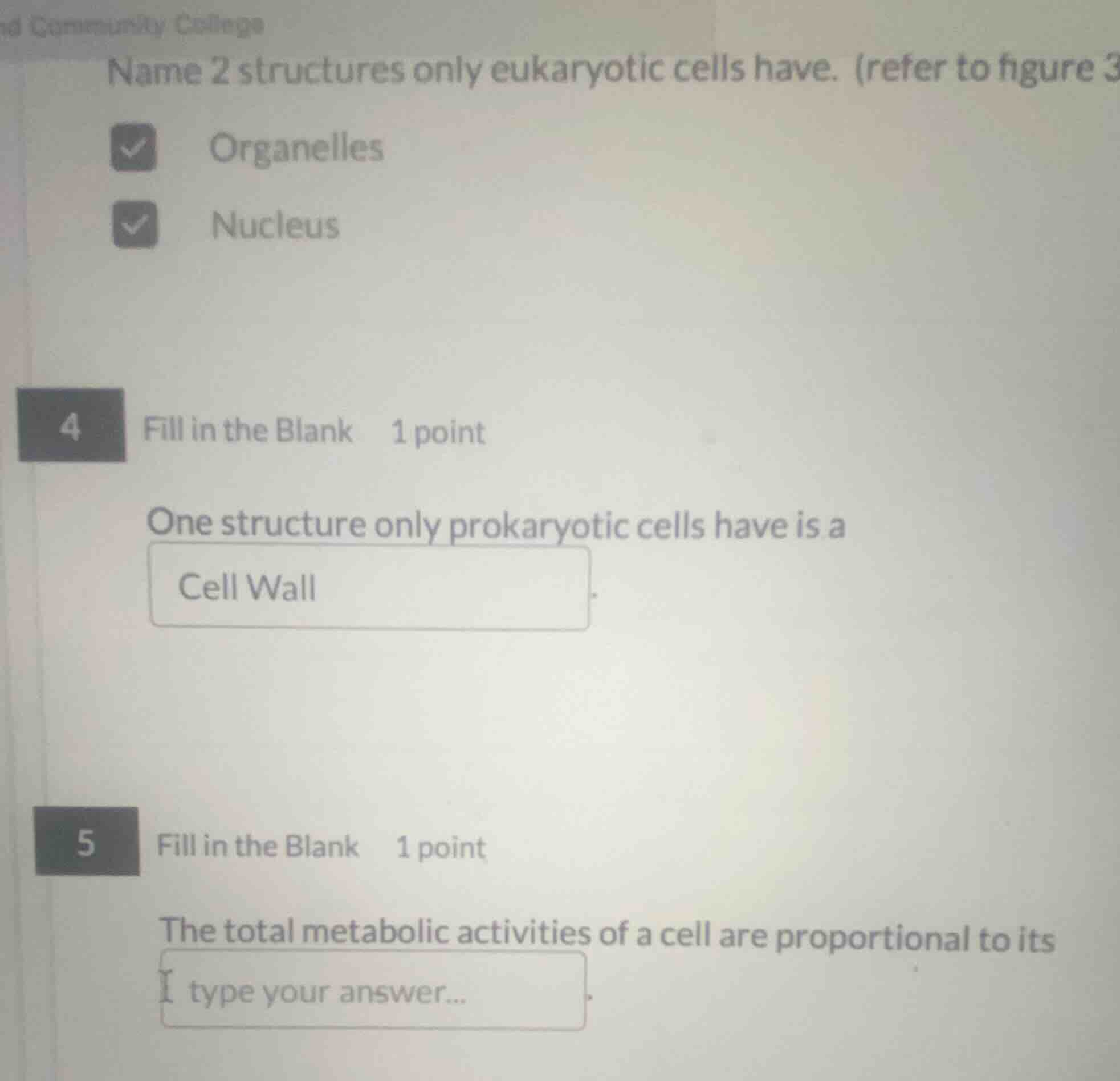 name 2 structures only eukaryotic cells have. (refer to figure 3 organe…
