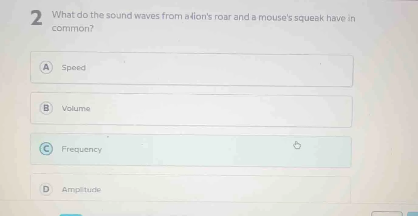 2 what do the sound waves from a lions roar and a mouses squeak have in…