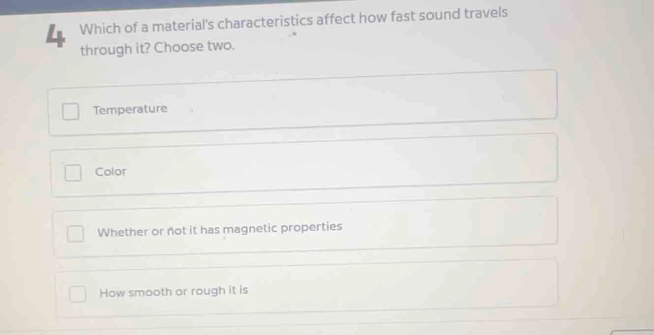 4 which of a materials characteristics affect how fast sound travels th…