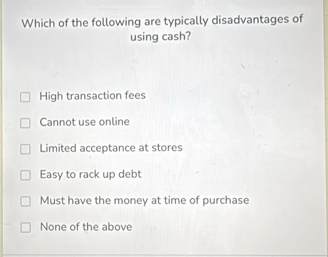 which of the following are typically disadvantages of using cash? high …