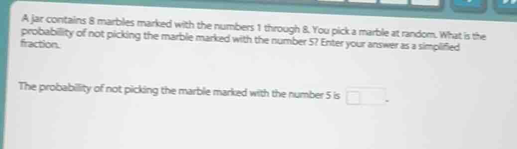 a jar contains 8 marbles marked with the numbers 1 through 8. you pick …
