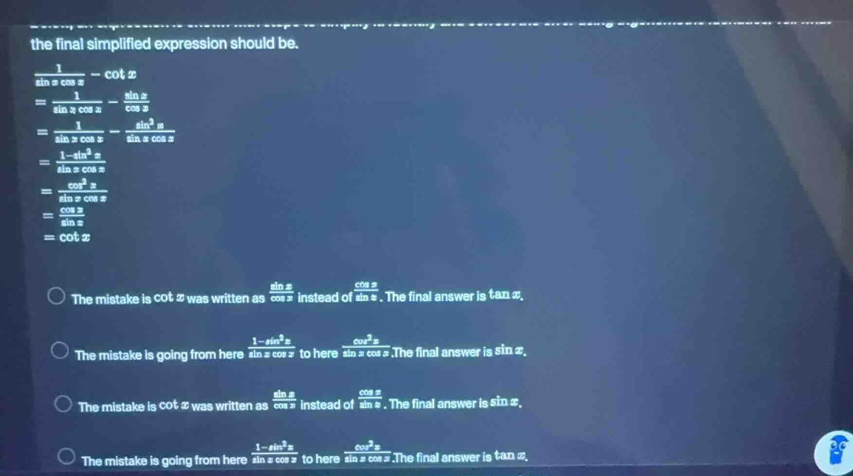 the final simplified expression should be.\ \\(\\frac{1}{\\sin x \\cos …