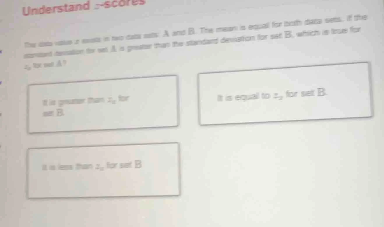 understand z - scores the data value ( x ) exists in two data sets: a a…