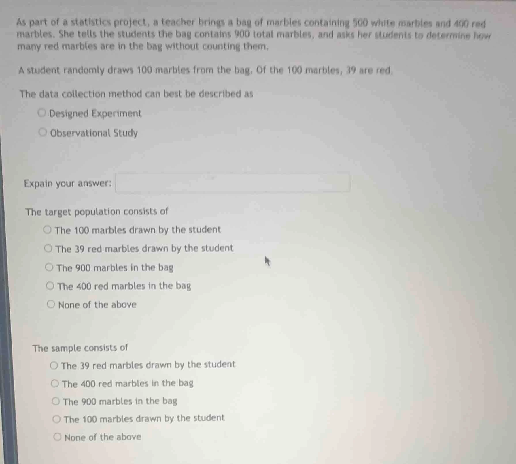 as part of a statistics project, a teacher brings a bag of marbles cont…