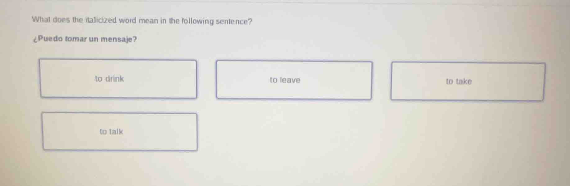 what does the italicized word mean in the following sentence? ¿puedo to…