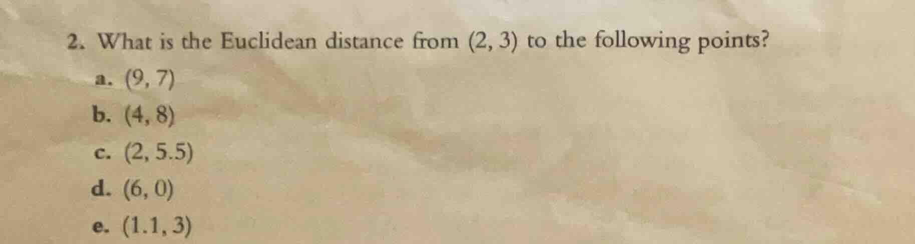 2. what is the euclidean distance from (2, 3) to the following points? …