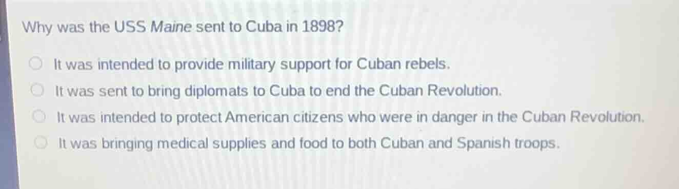 why was the uss maine sent to cuba in 1898? it was intended to provide …