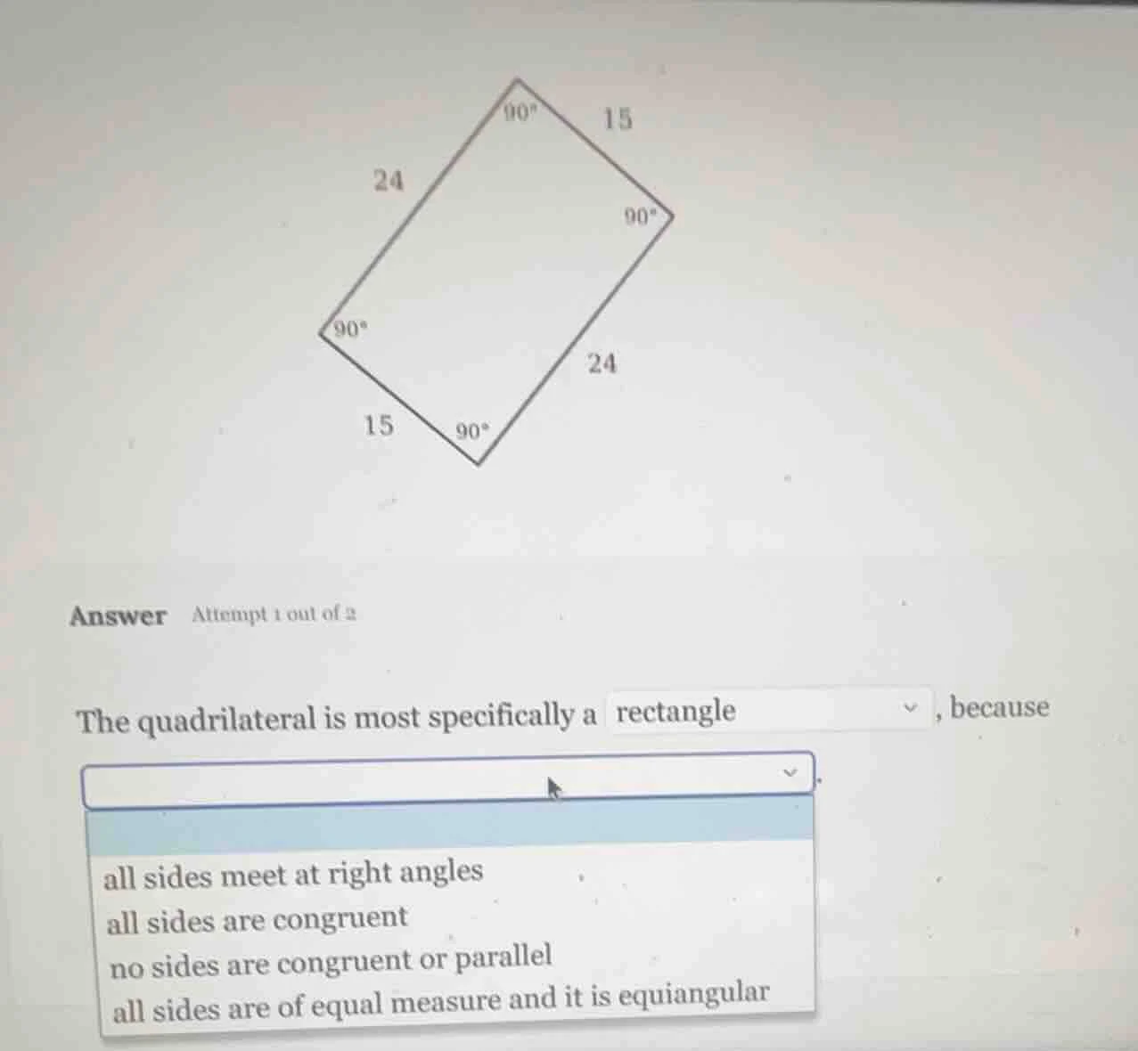 answer attempt 1 out of 2 the quadrilateral is most specifically a rect…