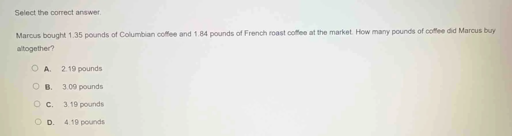select the correct answer. marcus bought 1.35 pounds of columbian coffe…