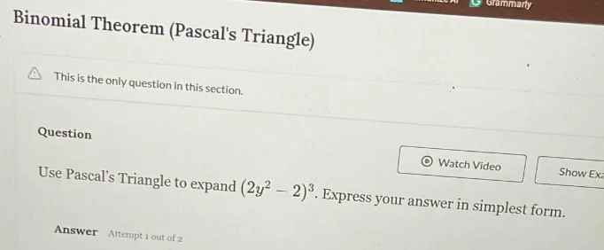 binomial theorem (pascals triangle) this is the only question in this s…