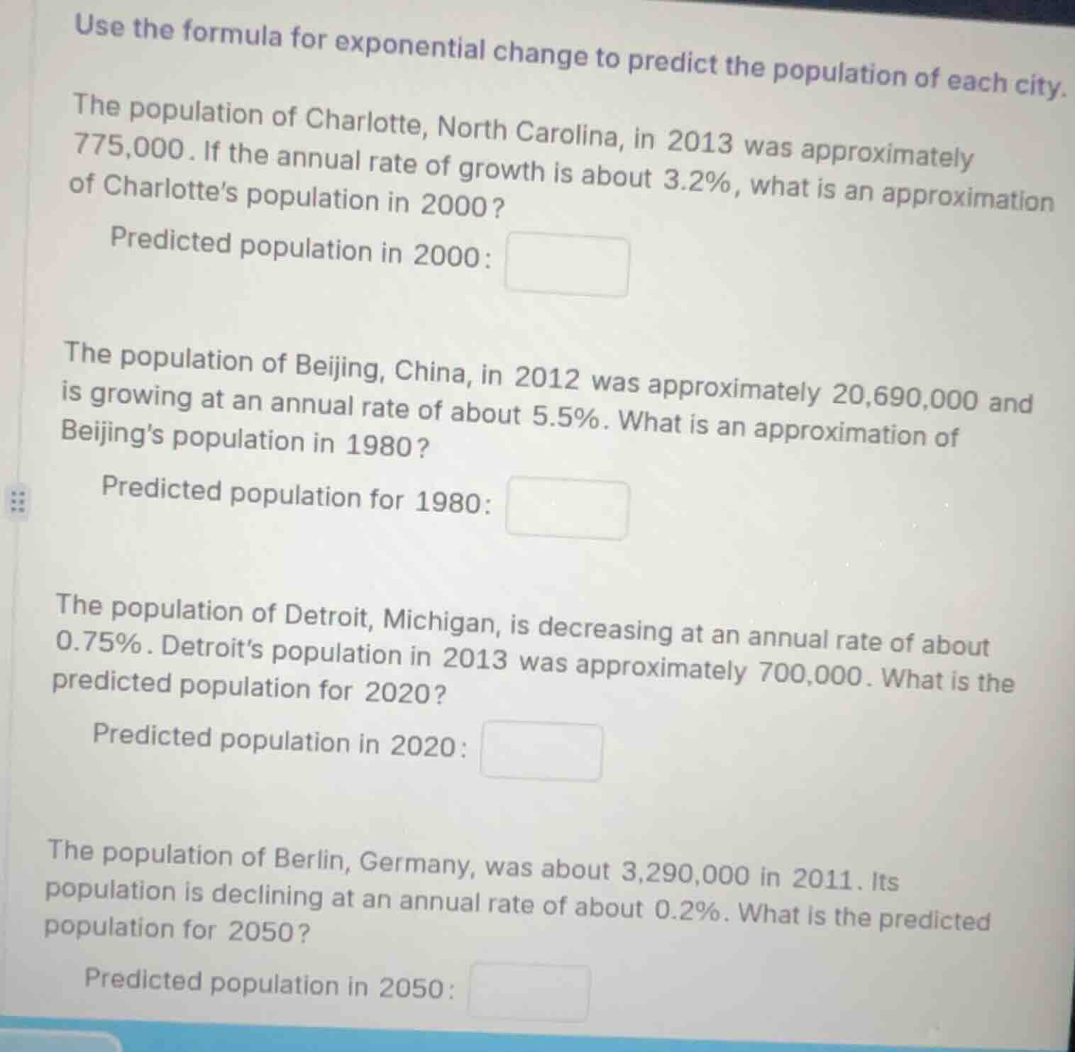 use the formula for exponential change to predict the population of eac…