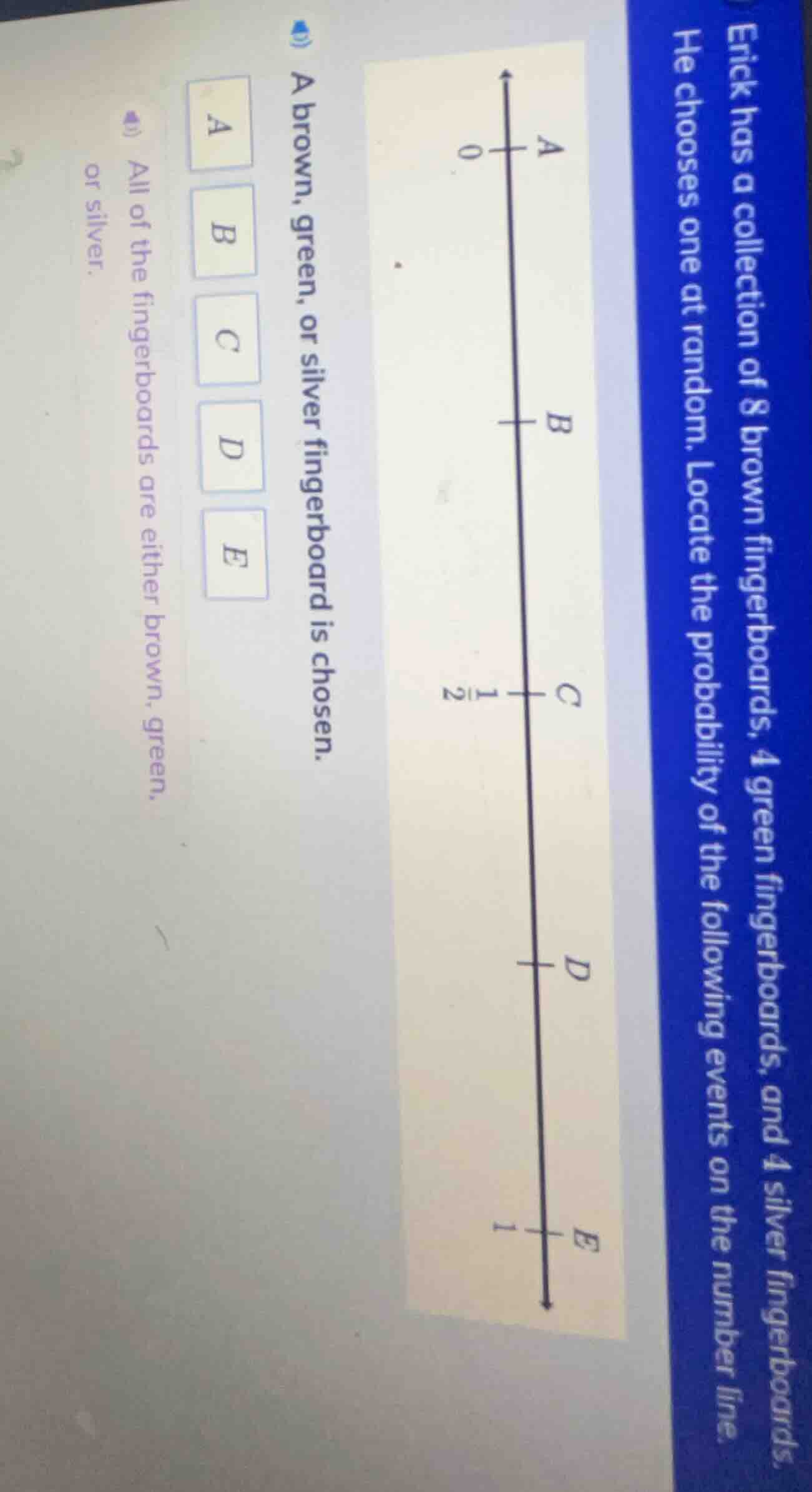 erick has a collection of 8 brown fingerboards, 4 green fingerboards, a…