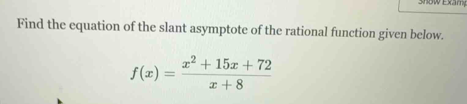 find the equation of the slant asymptote of the rational function given…