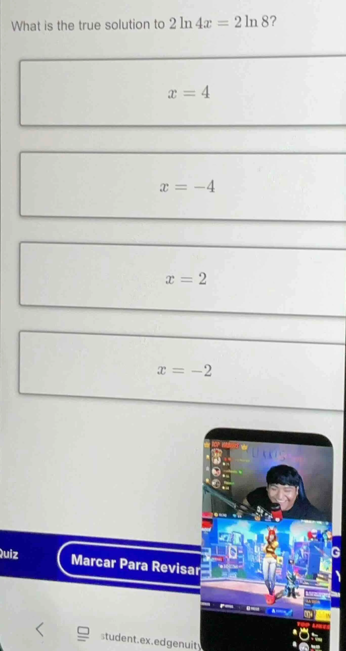 what is the true solution to $2\\ln 4x = 2\\ln 8$? $x = 4$ $x = -4$ $x …