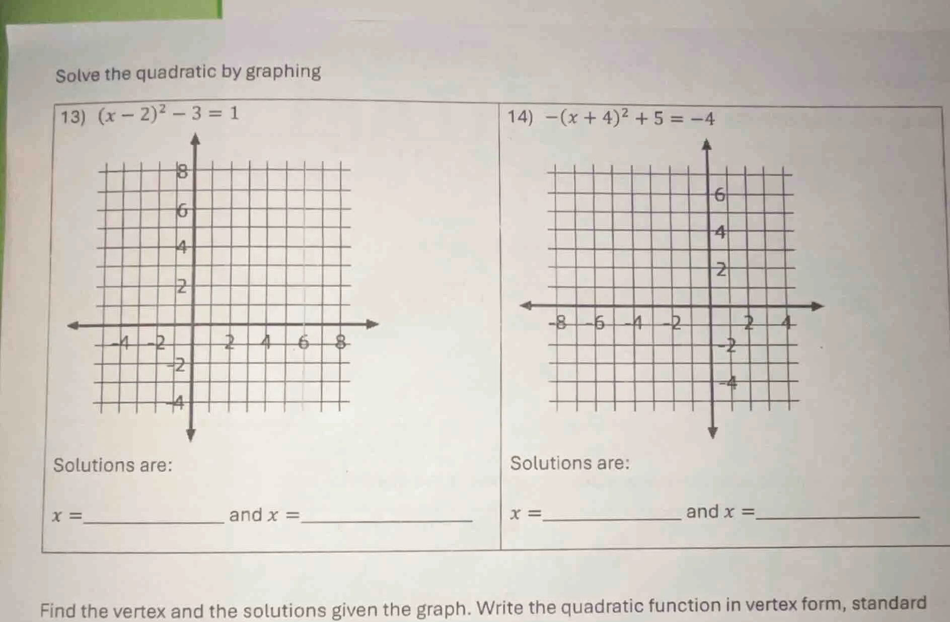 solve the quadratic by graphing 13) ((x - 2)^2 - 3 = 1) solutions are: …