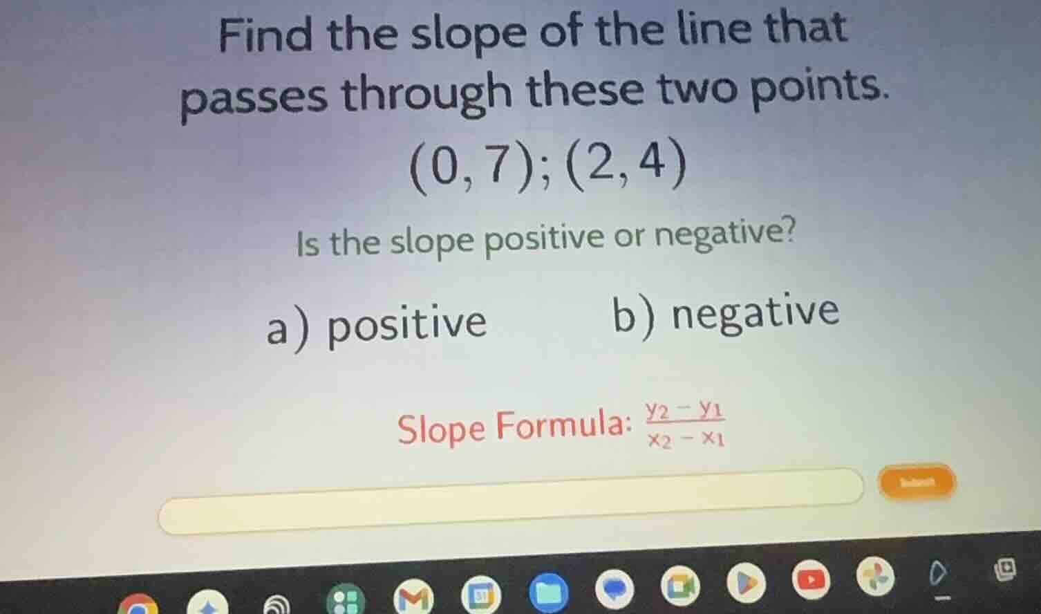 find the slope of the line that passes through these two points. (0, 7)…