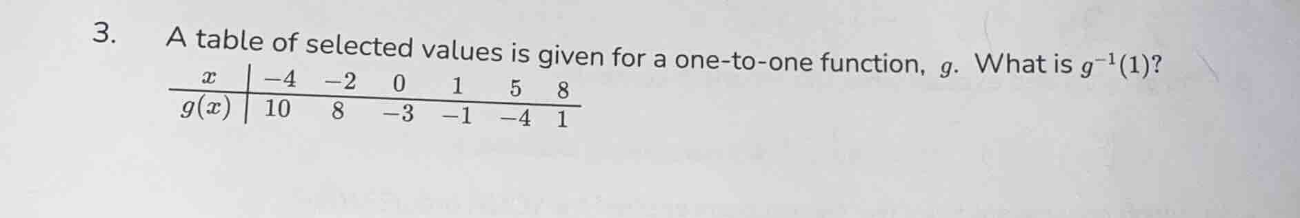 3. a table of selected values is given for a one - to - one function, g…