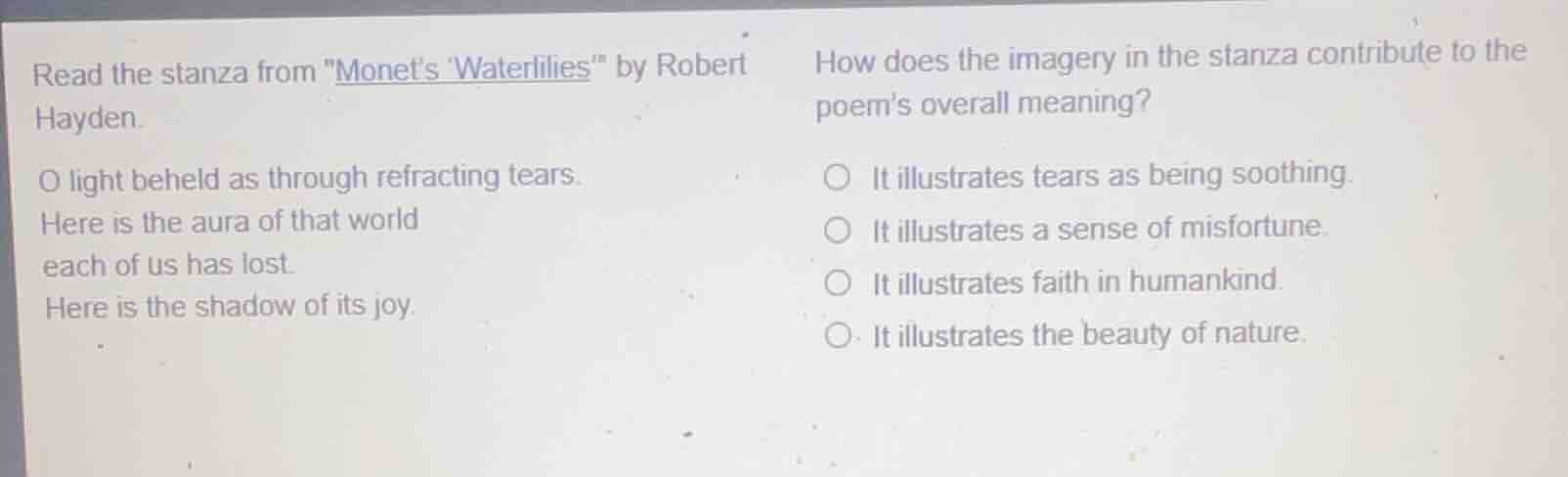 read the stanza from \monets waterlilies\ by robert hayden. o light beh…