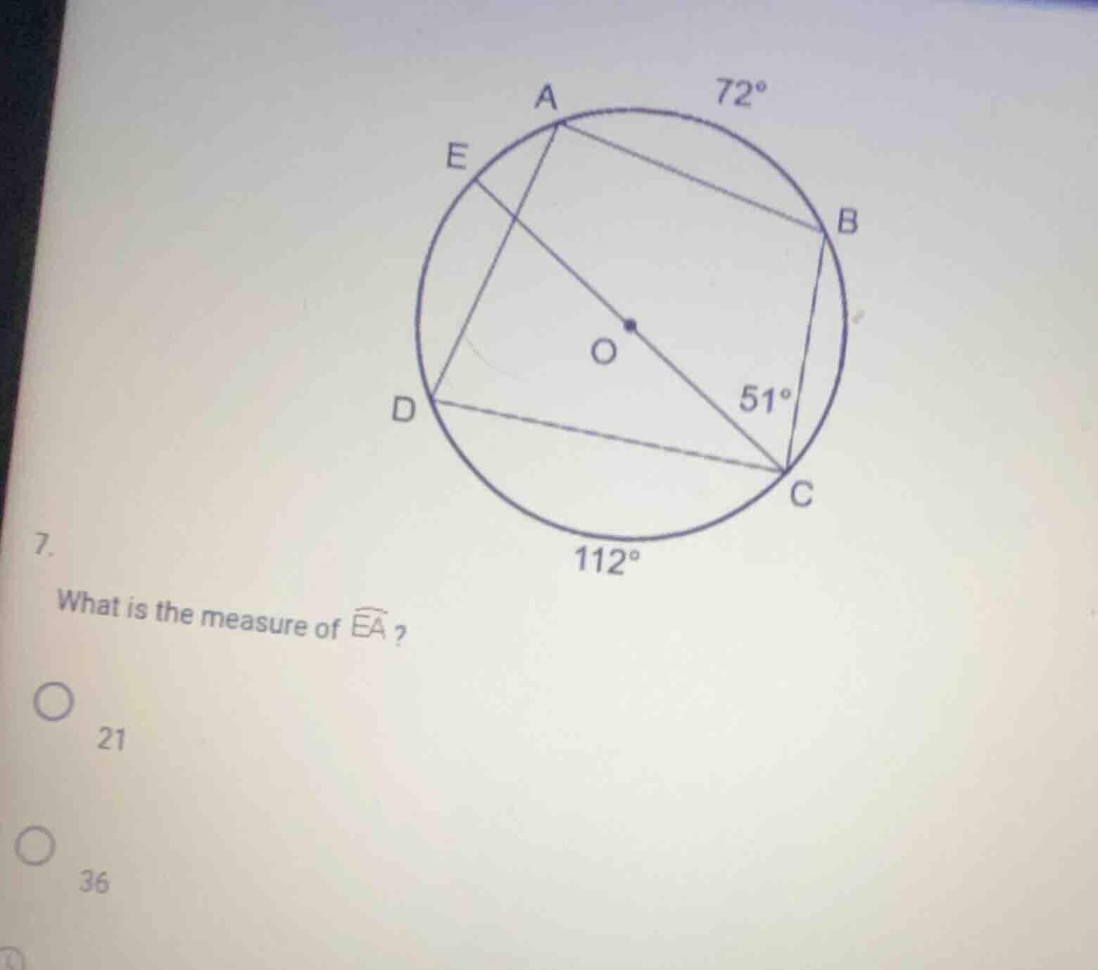 7. what is the measure of $widehat{ea}$? $circ$ 21 $circ$ 36