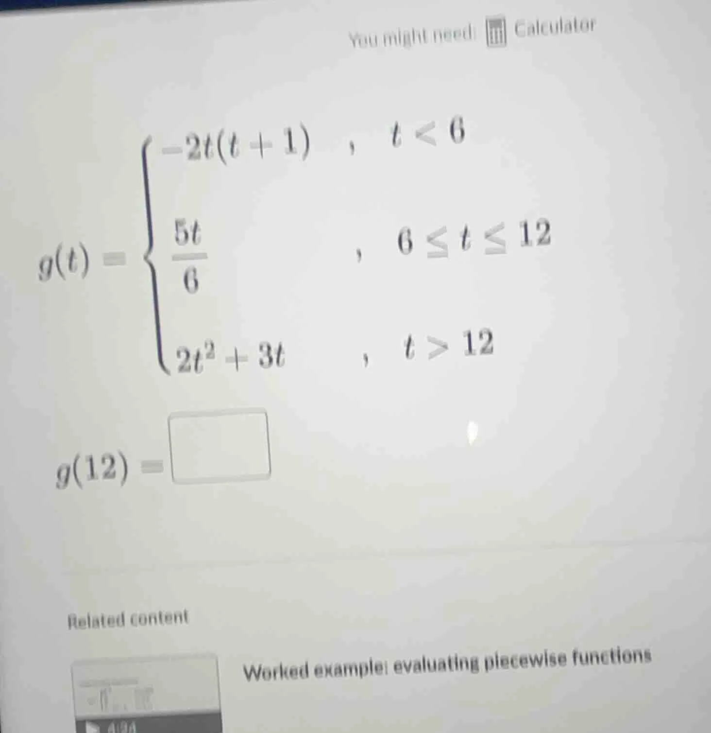 you might need: calculator $g(t) = \\begin{cases} -2t(t + 1) &, \\ t < …