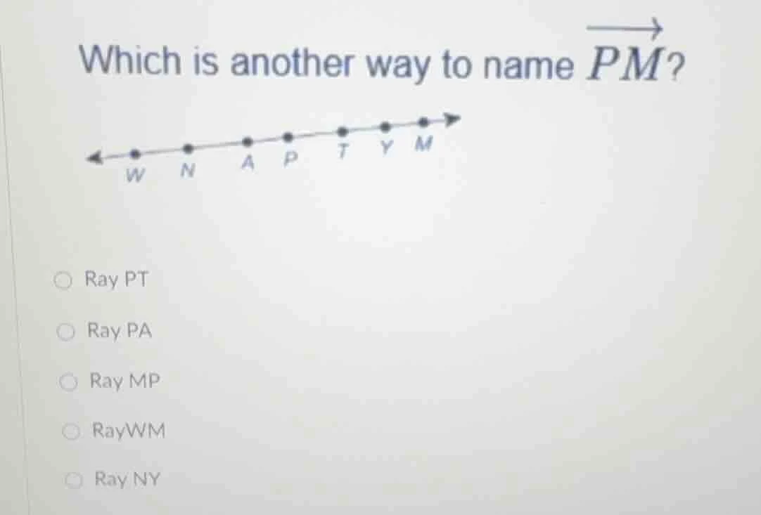 which is another way to name \\(\\overrightarrow{pm}\\)? \\(\\bullet\\)…