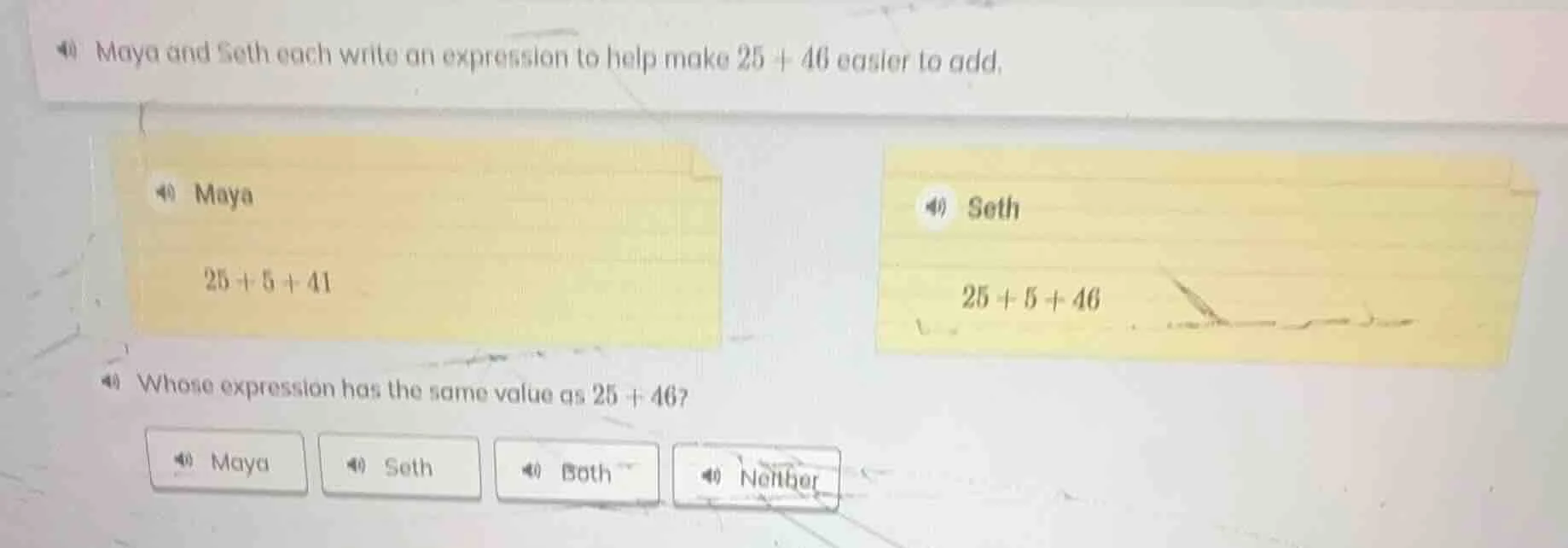 maya and seth each write an expression to help make 25 + 46 easier to a…
