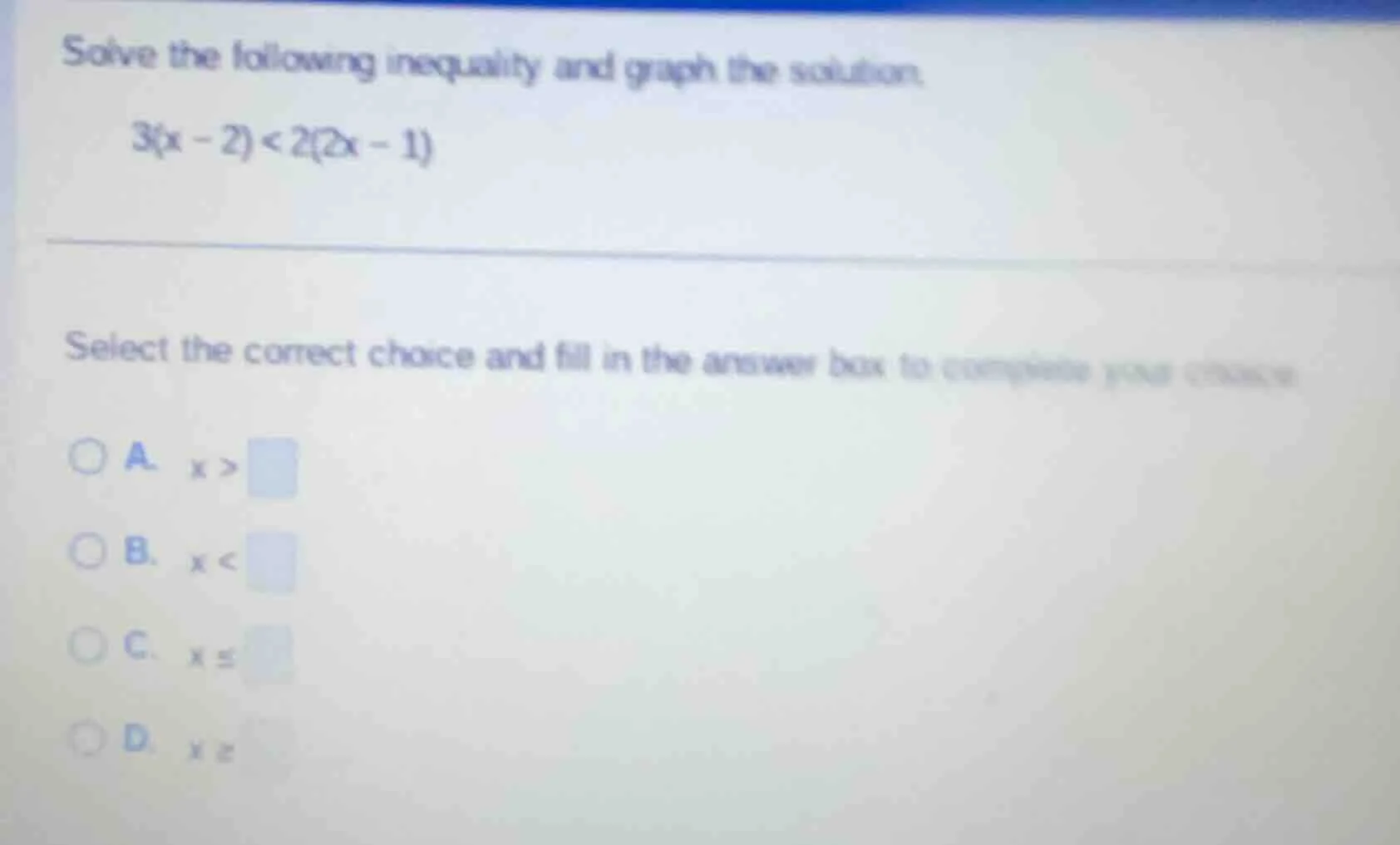 solve the following inequality and graph the solution. $3(x - 2) < 2(2x…