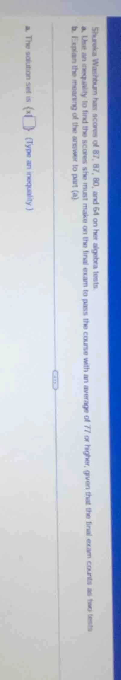 shereka washburn has scores of 87, 87, 80, and 64 on her algebra tests.…