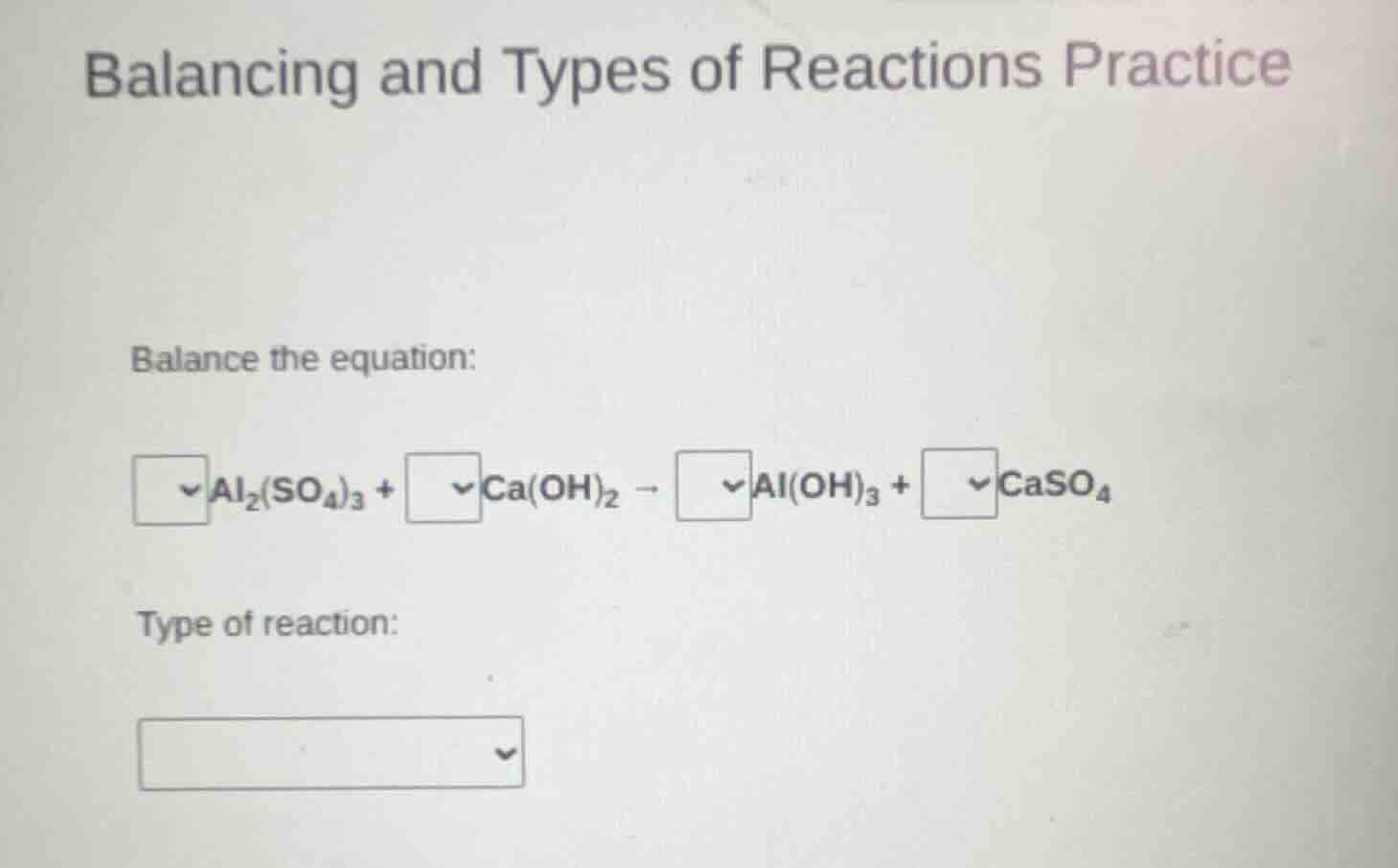 balancing and types of reactions practice balance the equation: □al₂(so…