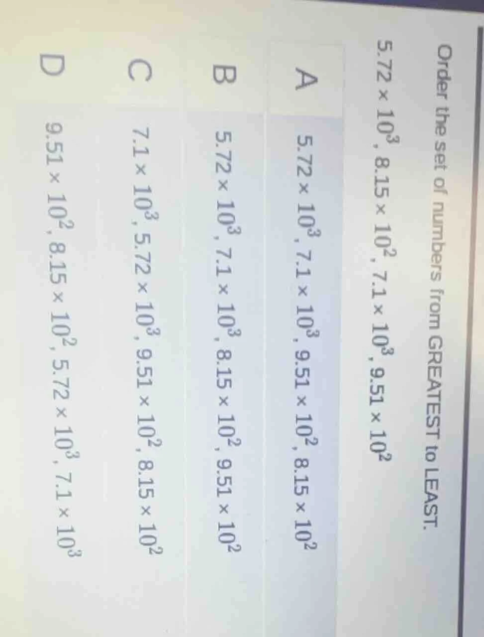 order the set of numbers from greatest to least. $5.72 \\times 10^3$, $…