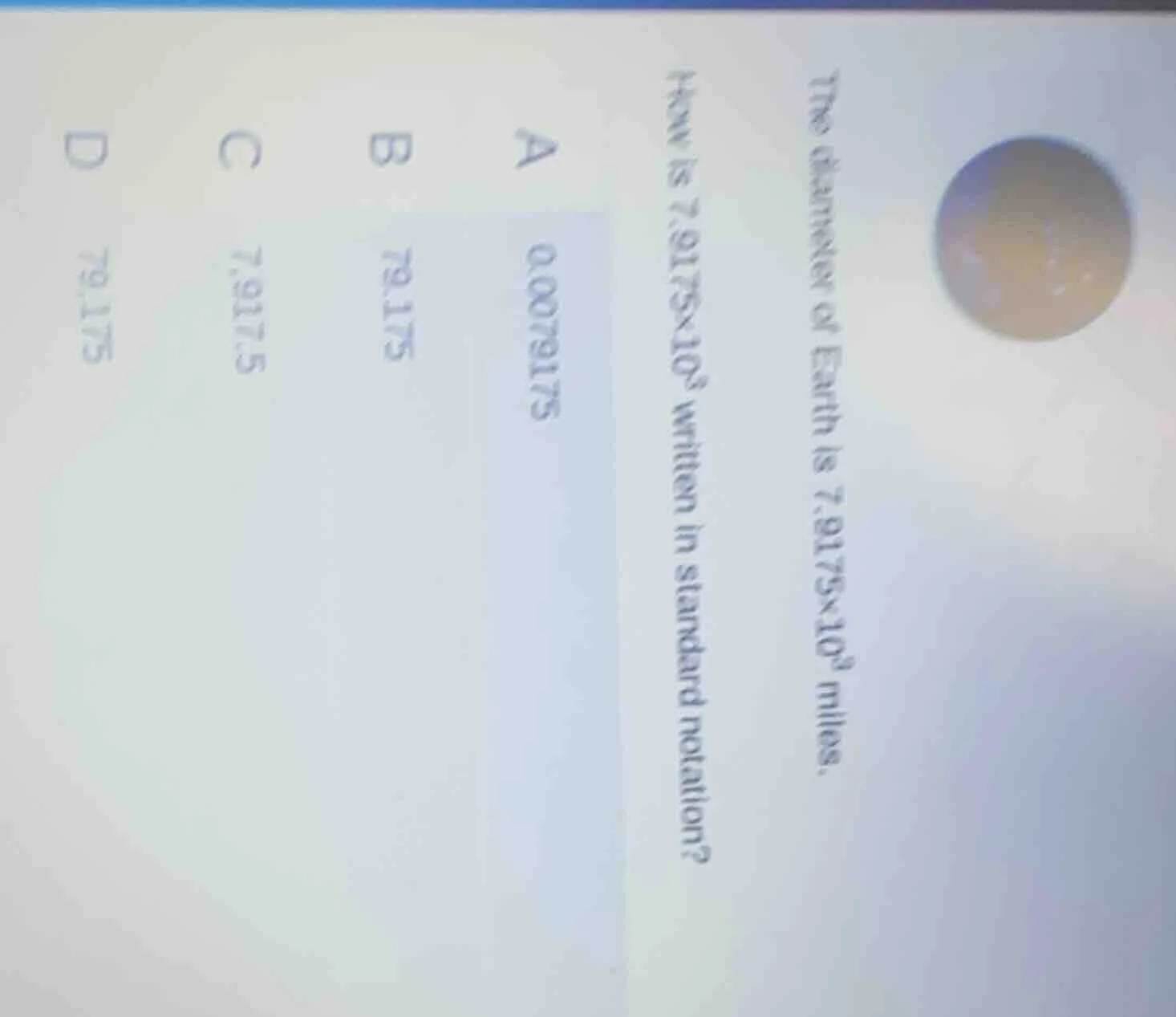 the diameter of earth is $7.9175\\times10^3$ miles. how is $7.9175\\tim…